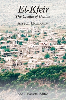 Paperback El-Kfeir, the Cradle of Genius: The Biggest Small Village in Lebanon Book