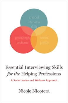 Paperback Essential Interviewing Skills for the Helping Professions: A Social Justice and Wellness Approach Book