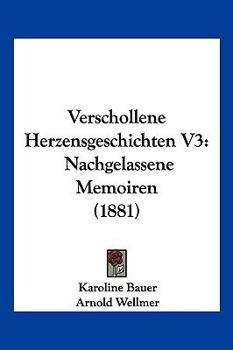 Verschollene Herzensgeschichten V3: Nachgelassene Memoiren (1881)