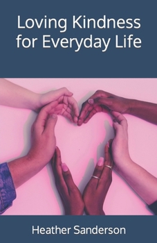 Paperback Loving Kindness for Everyday Life Book