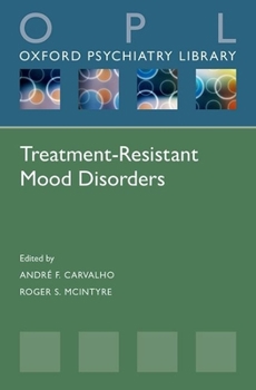 Paperback Treatment-Resistant Mood Disorders (Oxford Psychiatry Library) Book