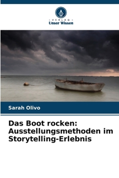 Paperback Das Boot rocken: Ausstellungsmethoden im Storytelling-Erlebnis (German Edition) [German] Book