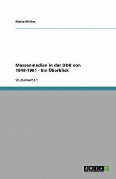 Paperback Massenmedien in der DDR von 1949-1961 - Ein Überblick [German] Book