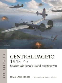 Paperback Central Pacific 1943-45: Seventh Air Force's Island-Hopping War Book