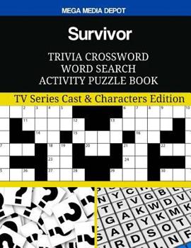 Survivor Trivia Crossword Word Search Activity Puzzle Book: TV Series Cast & Characters Edition