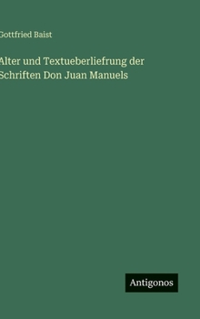 Alter und Textueberliefrung der Schriften Don Juan Manuels
