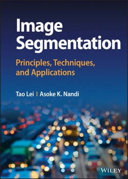 Hardcover Image Segmentation: Principles, Techniques, and Applications Book