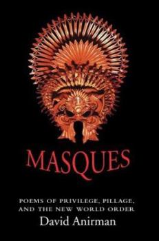 Paperback Masques: Poems of Privilege, Pillage, and the New World Order Book