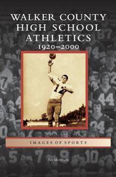 Hardcover Walker County High School Athletics: 1920-2000 Book