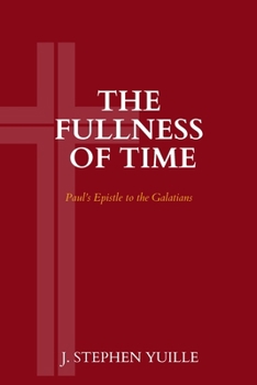Paperback The Fullness of Time: Paul's Epistle to the Galatians Book