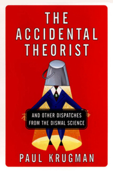 Hardcover The Accidental Theorist: And Other Dispatches from the Dismal Science Book