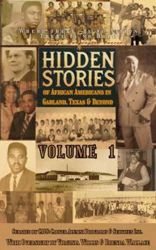 Paperback Hidden Stories of African Americans In Garland Texas and Beyond Book