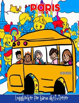 Paperback Paris: Loggbok För Barnens Aktiviteter [Swedish] Book
