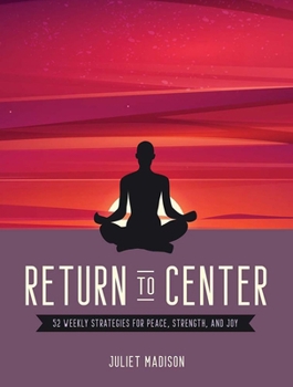 Paperback Return to Center: 52 Weekly Strategies for Peace, Strength, and Joy Book