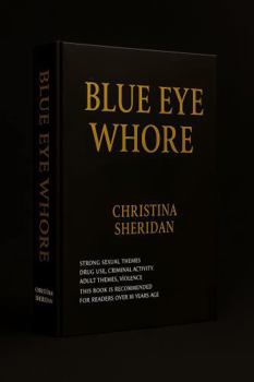 Paperback Blue Eye Whore: Beautiful, Broken, Deadly Book