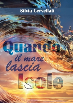 Paperback Quando il mare lascia isole - Trilogia [Italian] Book