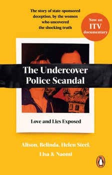 Paperback The Undercover Police Scandal: The story of state-sponsored deception, by the women who uncovered the shocking truth Book