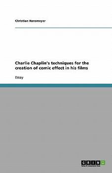 Charlie Chaplin's techniques for the creation of comic effect in his films