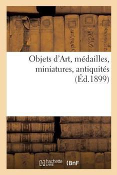 Paperback Objets d'Art, Médailles, Miniatures, Antiquités [French] Book