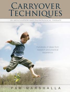 Perfect Paperback Carryover Techniques (in Articulation and Phonological Therapy) Book