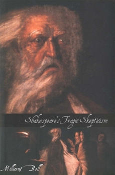 Hardcover Shakespeare's Tragic Skepticism Book