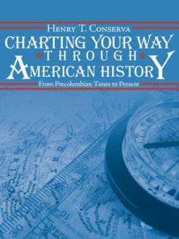 Paperback Charting Your Way Through American History: From Precolumbian Times to Present Book