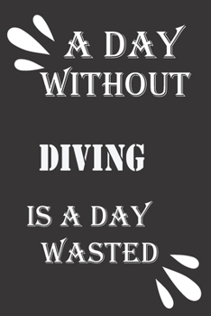 A day without diving is a day wasted