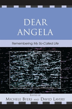 Paperback Dear Angela: Remembering My So-Called Life Book