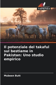 Paperback Il potenziale del takaful sul bestiame in Pakistan: Uno studio empirico [Italian] Book