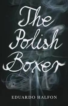 Paperback The Polish Boxer. Eduardo Halfon Book