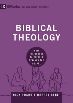 圣经神学 (Biblical Theology) (Chinese): How the Church Faithfully Teaches the Gospel - Book  of the 9Marks: Building Healthy Churches