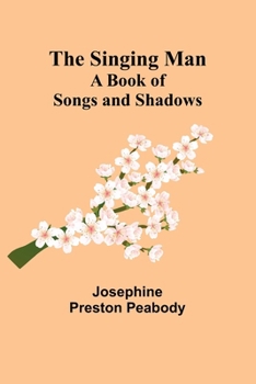 Paperback The Singing Man: A Book of Songs and Shadows Book