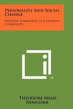 Personality & Social Change: Attitude Formation in a Student Community