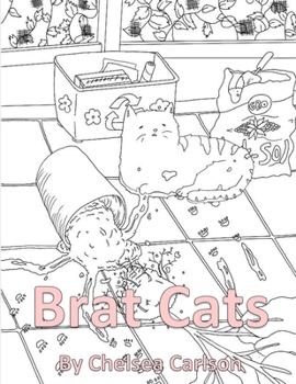 Paperback Brat Cats: A Coloring Book for People Who Like Cats and Mayhem Book