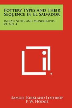 Paperback Pottery Types And Their Sequence In El Salvador: Indian Notes And Monographs, V1, No. 4 Book