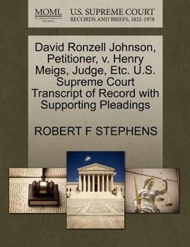 Paperback David Ronzell Johnson, Petitioner, V. Henry Meigs, Judge, Etc. U.S. Supreme Court Transcript of Record with Supporting Pleadings Book