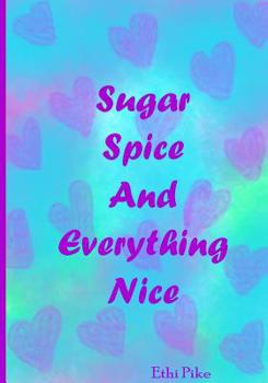 Sugar Spice And Everything Nice: Collectible Notebook