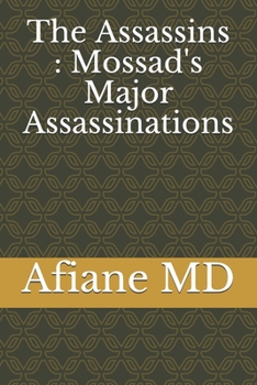Paperback The Assassins: Mossad's Major Assassinations Book
