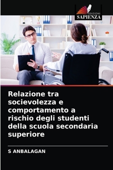 Paperback Relazione tra socievolezza e comportamento a rischio degli studenti della scuola secondaria superiore [Italian] Book