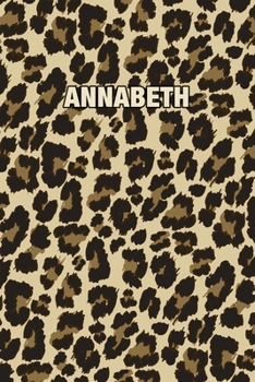 Annabeth: Personalized Notebook - Leopard Print Notebook (Animal Pattern). Blank College Ruled (Lined) Journal for Notes, Journaling, Diary Writing. Wildlife Theme Design with Your Name