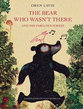 Hardcover The Bear Who Wasn't There: And the Fabulous Forest Book