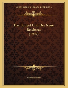 Paperback Das Budget Und Der Neue Reichsrat (1907) [German] Book