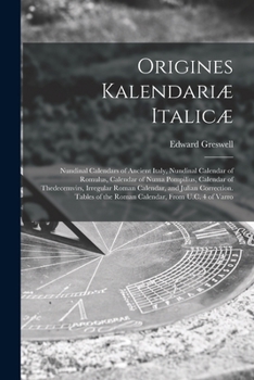 Paperback Origines Kalendariæ Italicæ: Nundinal Calendars of Ancient Italy, Nundinal Calendar of Romulus, Calendar of Numa Pompilius, Calendar of Thedecemvir Book