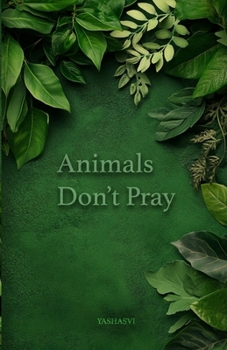 Paperback Animals Don't Pray Book