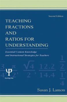 Paperback Teaching Fractions and Ratios for Understanding: Essential Content Knowledge and Instructional Strategies for Teachers, Second Edition Book