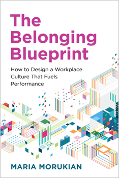 Paperback The Belonging Blueprint: How to Design a Workplace Culture That Fuels Performance Book