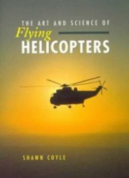 Hardcover The Art & Science of Flying Helicopters Book