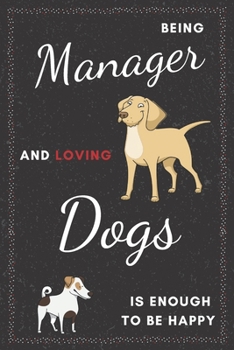 Paperback Manager & Dogs Notebook: Funny Gifts Ideas for Men/Women on Birthday Retirement or Christmas - Humorous Lined Journal to Writing Book