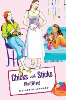 Hardcover Chicks with Sticks (Knitwise) Book