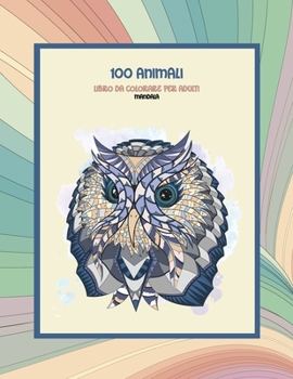 Paperback Libro da colorare per adulti - Mandala - 100 Animali [Italian] Book